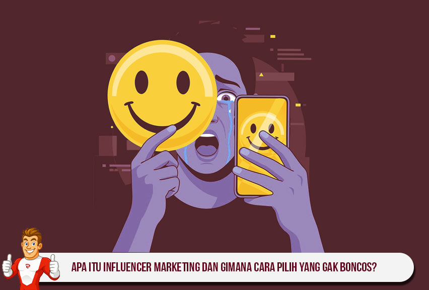 Apa Itu Influencer Marketing dan Gimana Cara Pilih yang Gak Boncos?