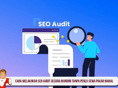 SEO Audit Mandiri: Cara Cek Website Sendiri