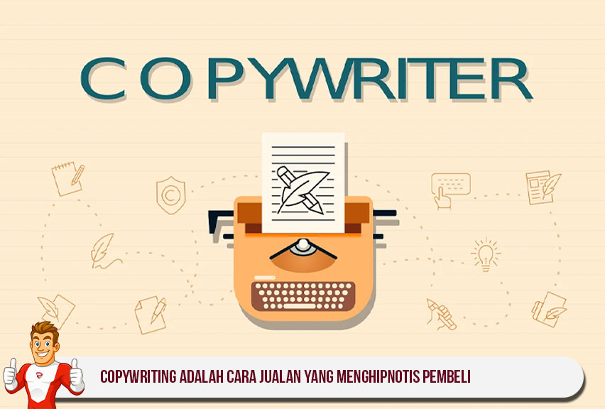 Copywriting Adalah Cara Jualan yang Menghipnotis Pembeli