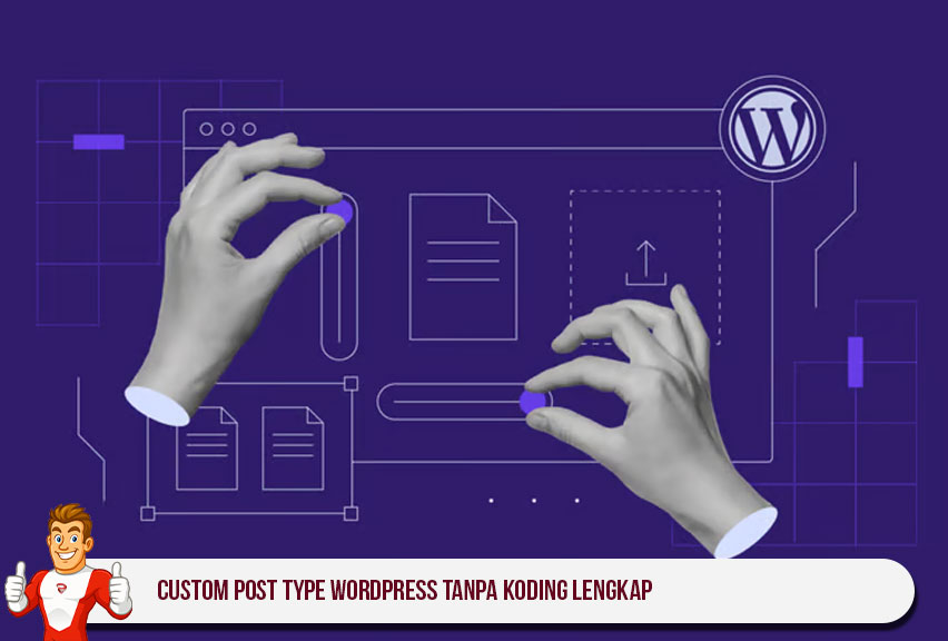 Custom Post Type WordPress Tanpa Koding Lengkap
