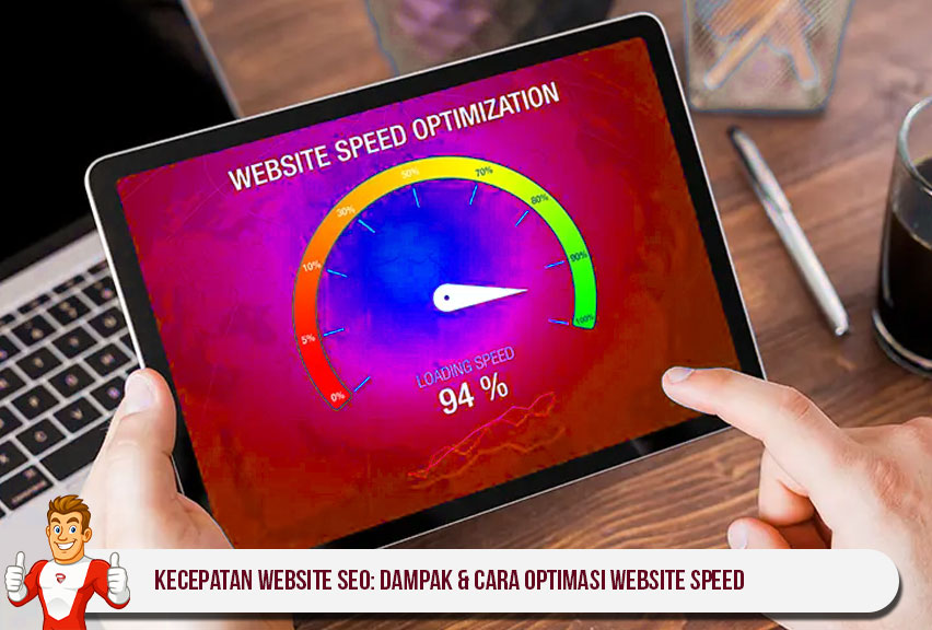 Kecepatan Website SEO: Dampak & Cara Optimasi Website Speed