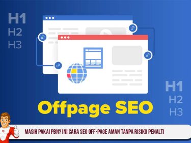 Masih Pakai PBN? Ini Cara SEO Off-Page Aman Tanpa Risiko Penalti