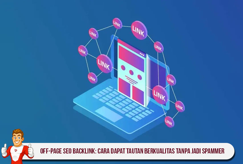 Off-Page SEO Backlink: Strategi Link Building Tanpa Spam