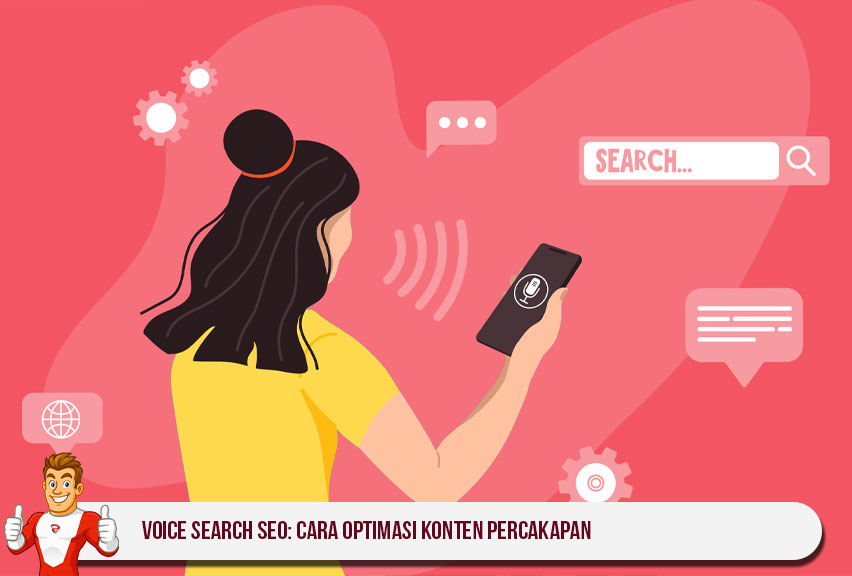 Voice Search SEO: Cara Optimasi Konten Percakapan